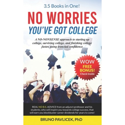 (영문도서) No Worries You''ve Got College: A NO-NONSENSE approach to starting up college surviving colle... Paperback, Motivate Me University, English, 9798989648603