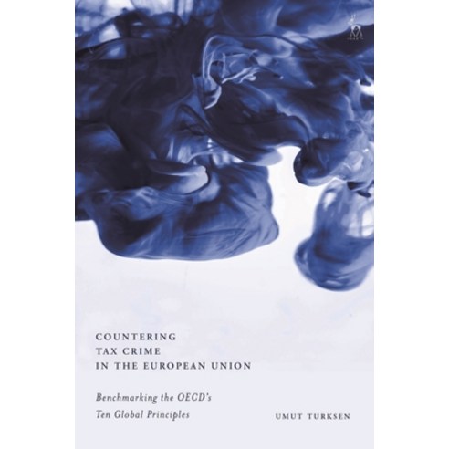 (영문도서) Countering Tax Crime in the European Union: Benchmarking the Oecd''s Ten Global Principles Paperback, Hart Publishing, English, 9781509946150
