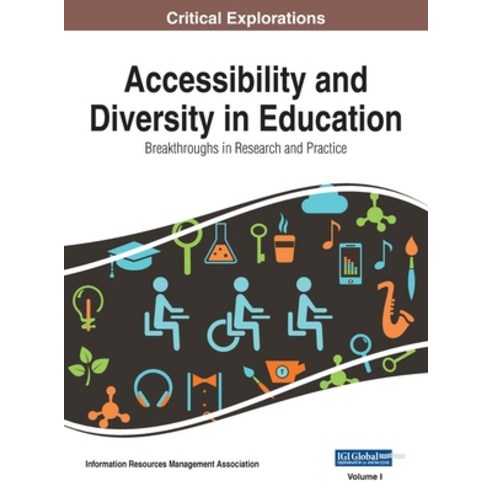 (영문도서) Accessibility and Diversity in Education: Breakthroughs in Research and Practice VOL 1 Hardcover, Information Science Reference, English, 9781668432310