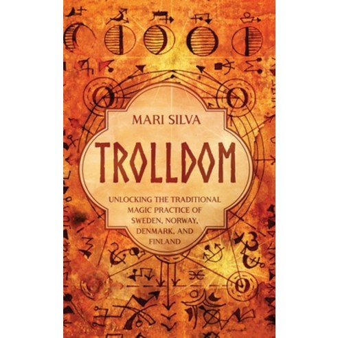 (영문도서) Trolldom: Unlocking the Traditional Magic Practice of Sweden Norway Denmark and Finland Hardcover, Primasta, English, 9781638181996