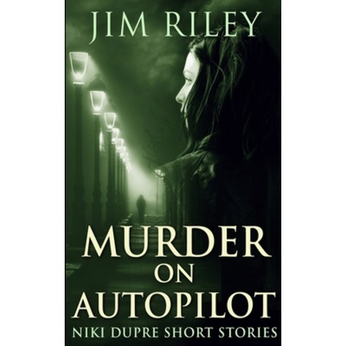 Murder On Autopilot (Niki Dupre Short Stories Book 3) Paperback, Blurb, English, 9781034604457