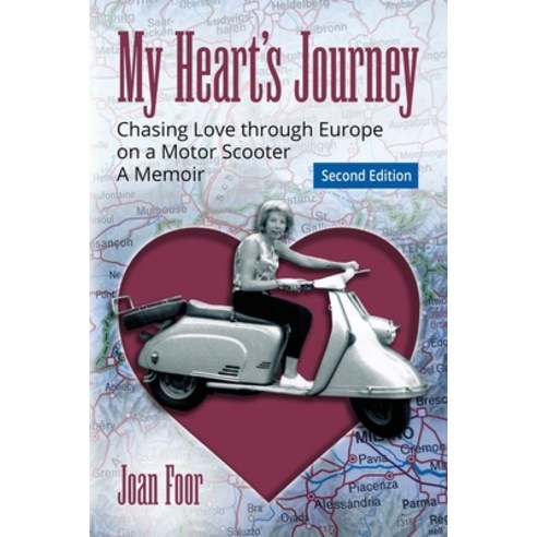 (영문도서) My Heart''s Journey: Chasing Love through Europe on a Motor Scooter Paperback, Foor Publishing, English, 9780578880914
