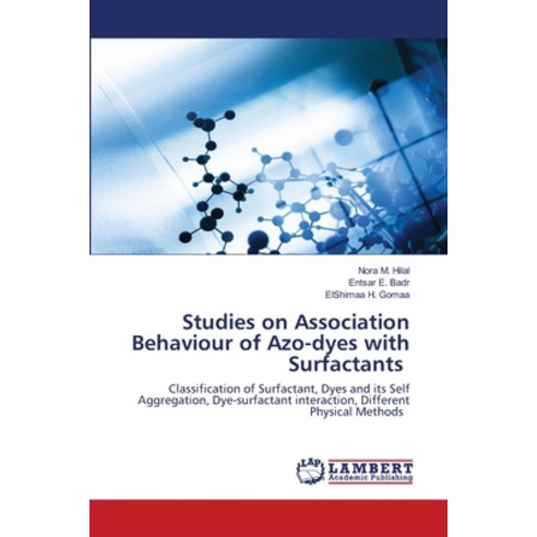 Studies on Association Behaviour of Azo-dyes with Surfactants Paperback, LAP Lambert Academic Publishing