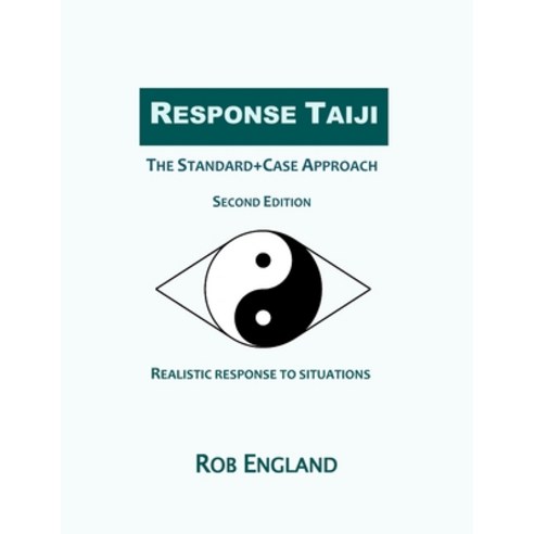 (영문도서) Response Taiji: The Standard+Case Approach Paperback, Independently Published, English, 9798853431478
