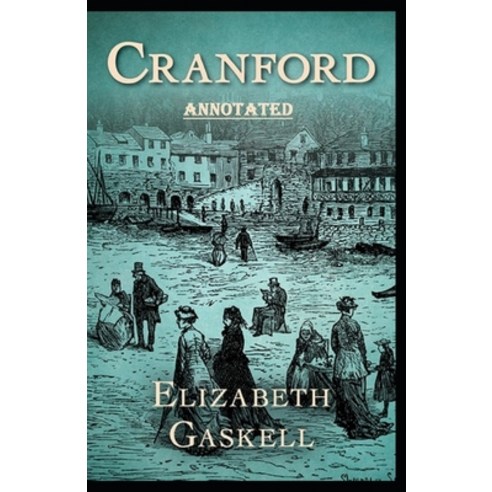 cranford Annotated Paperback, Independently Published, English, 9798734593288