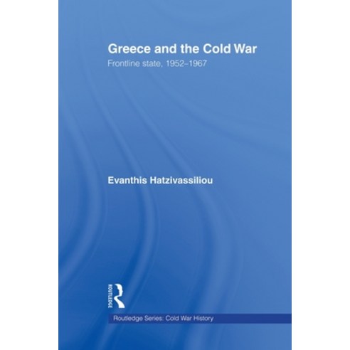 (영문도서) Greece and the Cold War: Front Line State 1952-1967 Paperback, Routledge, English, 9780415512527