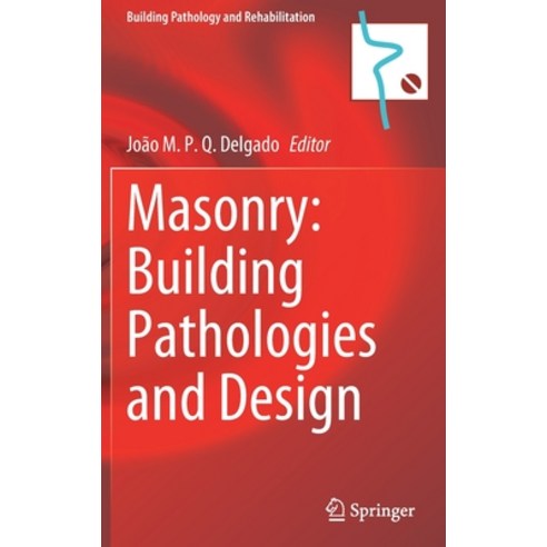 (영문도서) Masonry: Building Pathologies and Design Hardcover, Springer, English, 9783030804954