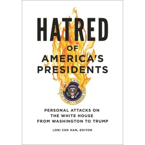 (영문도서) Hatred of America''s Presidents: Personal Attacks on the White House from Washington to Trump Paperback, Bloomsbury Publishing PLC, English, 9798765120279