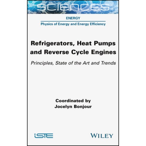 (영문도서) Refrigerators Heat Pumps and Reverse Cycle Engines Hardcover, Wiley-Iste, English, 9781789451238