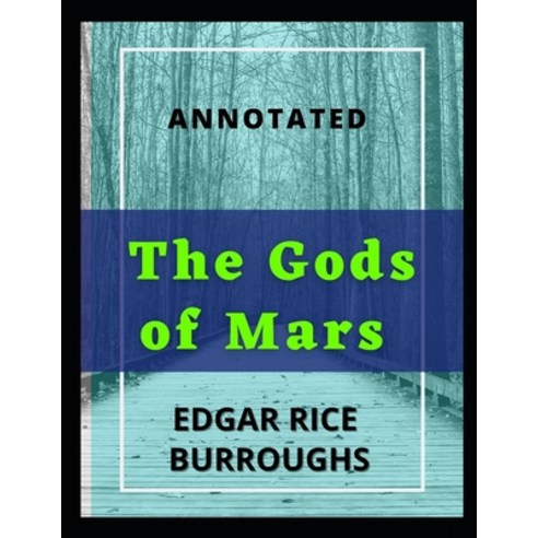 The Gods of Mars Annotated Paperback, Independently Published, English, 9798718818161