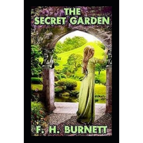 (영문도서) The Secret Garden by Frances Hodgson Burnett illustrated Paperback, Independently Published, English, 9798464413849