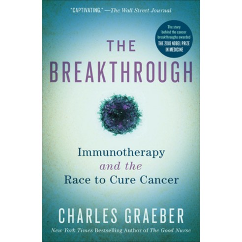 (영문도서) The Breakthrough: Immunotherapy and the Race to Cure Cancer Paperback, Twelve