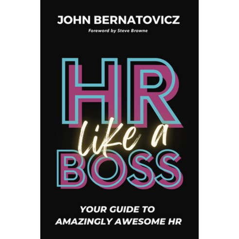 (영문도서) HR Like a Boss: Your Guide to Amazingly Awesome HR Paperback, Society for Human Resource ..., English, 9781586444419
