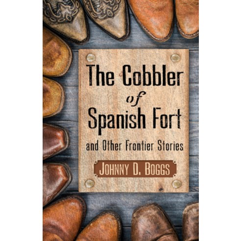 (영문도서) The Cobbler of Spanish Fort and Other Frontier Stories Library Binding, Thorndike Press Large Print, English, 9781432887278