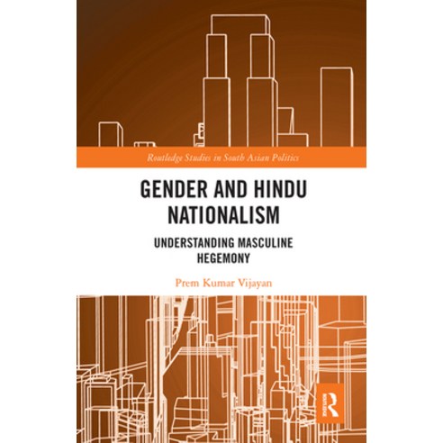 (영문도서) Gender and Hindu Nationalism: Understanding Masculine Hegemony Paperback, Routledge, English, 9781032401201