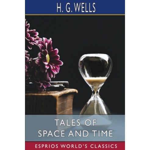 (영문도서) Tales of Space and Time (Esprios Classics) Paperback, Blurb, English, 9781034957980