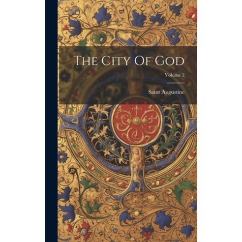 (영문도서) The City Of God; Volume 2 Hardcover, Legare Street Press, English, 9781020615337