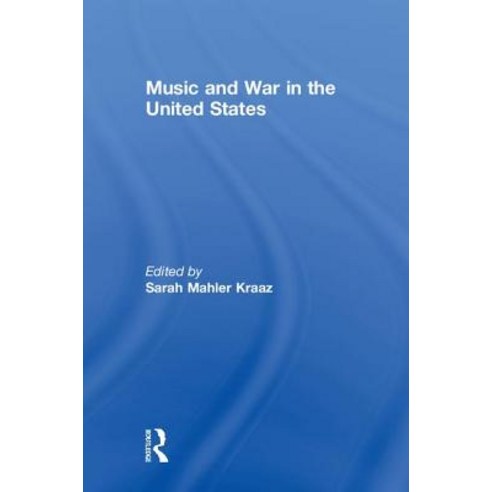 Music and War in the United States Hardcover, Routledge