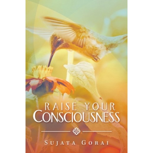 Raise Your Consciousness Paperback, Partridge Publishing Singapore, English, 9781543763485