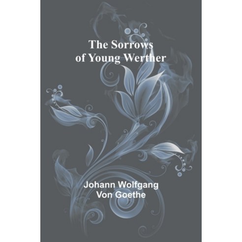 (영문도서) The Sorrows of Young Werther Paperback, Alpha Edition, English, 9789357968768
