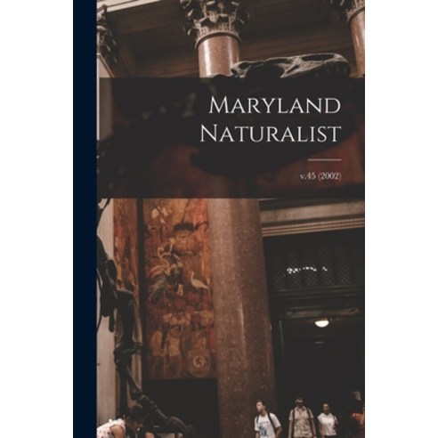 (영문도서) Maryland Naturalist; v.45 (2002) Paperback, Hassell Street Press, English, 9781014290120
