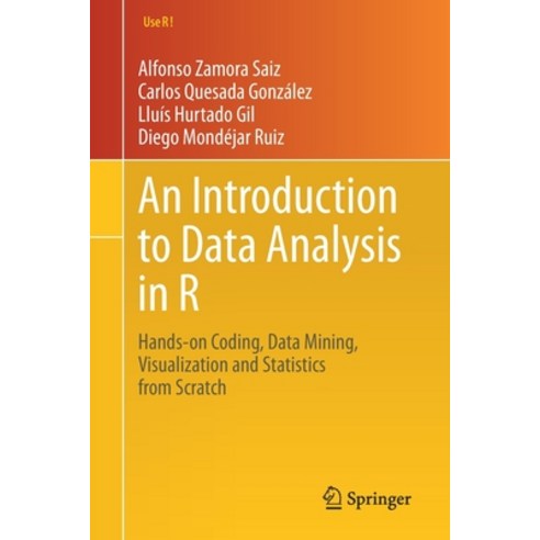 An Introduction to Data Analysis in R: Hands-On Coding Data Mining Visualization and Statistics fr... Paperback, Springer