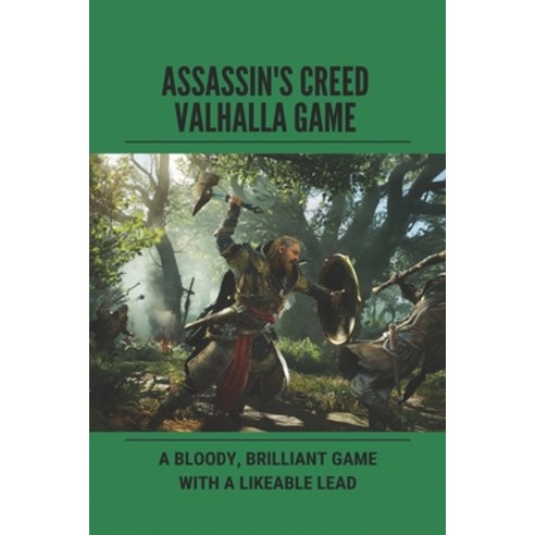 (영문도서) Assassin''s Creed Valhalla Game: A Bloody Brilliant Game With A Likeable Lead: Game Assassin''... Paperback, Independently Published, English, 9798500702067