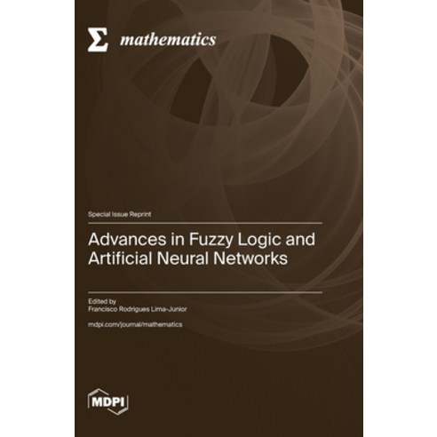 (영문도서) Advances in Fuzzy Logic and Artificial Neural Networks Hardcover, Mdpi AG, English, 9783725829415