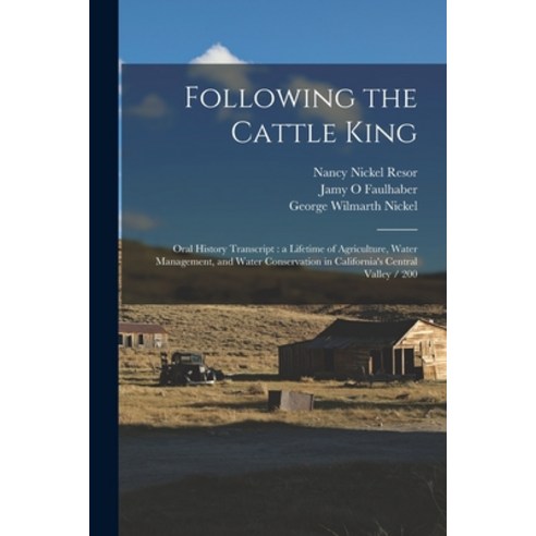 (영문도서) Following the Cattle King: Oral History Transcript: a Lifetime of Agriculture Water Manageme... Paperback, Legare Street Press, English, 9781016843065