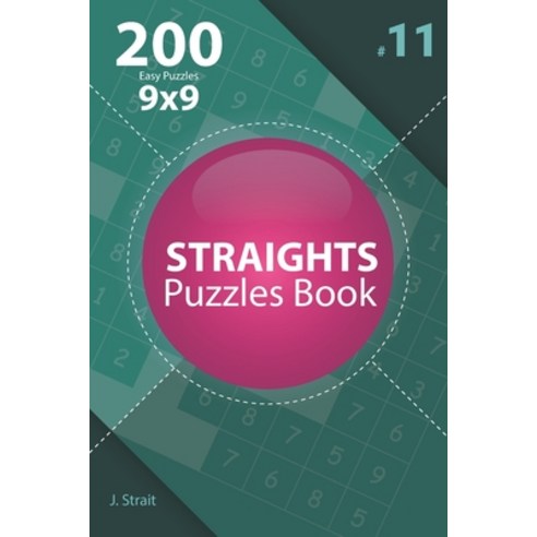 Straights - 200 Easy Puzzles 9x9 (Volume 11) Paperback, Independently Published