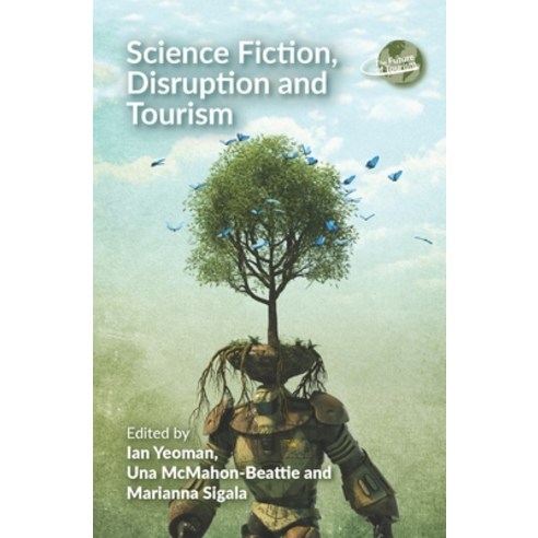 (영문도서) Science Fiction Disruption and Tourism Hardcover, Channel View Publications, English, 9781845418670