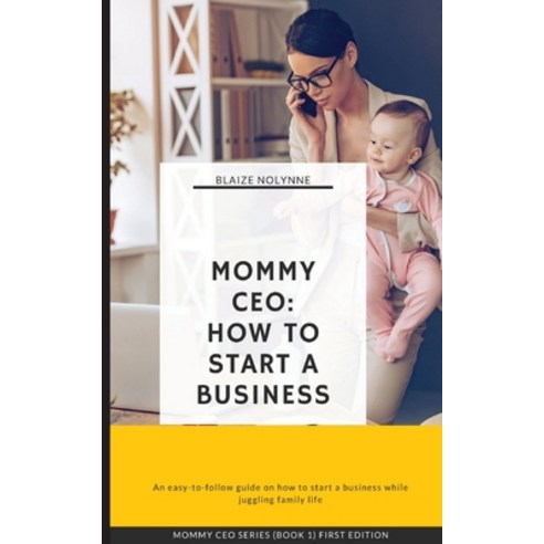 Mommy CEO: How to Start a Business Paperback, Indy Pub, English, 9781087956572