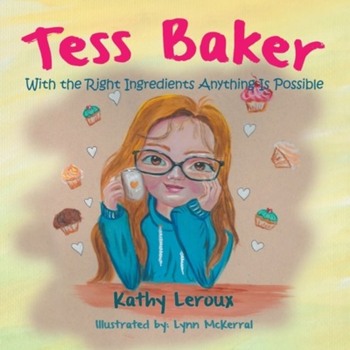 Tess Baker: With the Right Ingredients Anything Is Possible Paperback, Tellwell Talent