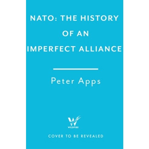 (영문도서) Deterring Armageddon: A Biography of NATO Hardcover, Wildfire, English, 9781035405756
