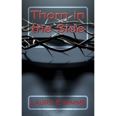 Thorn in the Side Paperback, Createspace Independent Pub..., English, 9781519748768
