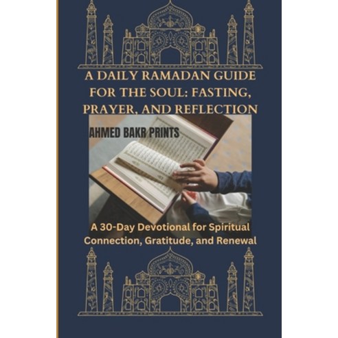 (영문도서) A Daily Ramadan Guide for the Soul: FASTING PRAYER AND REFLECTION: A 30-Day Devotional for ... Paperback, Independently Published, English, 9798878952637