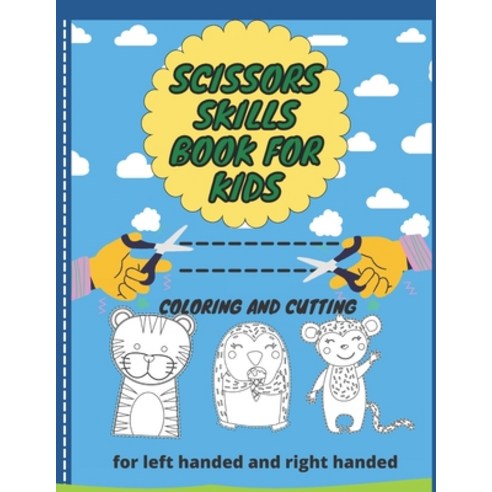 Scissors Skills Book for Kids coloring and cutting for left handed and right handed Paperback, Independently Published, English, 9798711545972