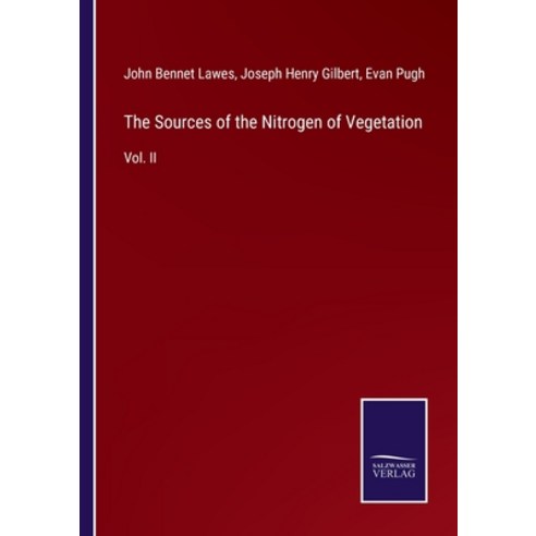 (영문도서) The Sources of the Nitrogen of Vegetation: Vol. II Paperback, Salzwasser-Verlag, English, 9783375035020