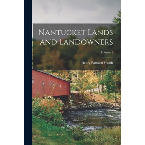 (영문도서) Nantucket Lands and Landowners; Volume 1 Paperback, Legare Street Press, English, 9781016431330