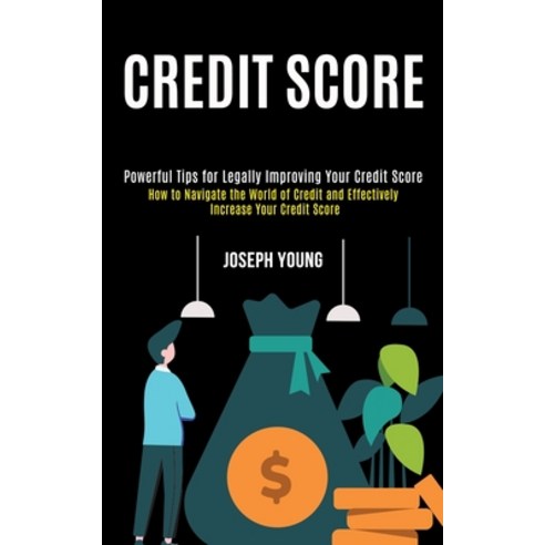 Credit Score: How to Navigate the World of Credit and Effectively Increase Your Credit Score (Powerf... Paperback, Knowledge Icons, English, 9781990084737