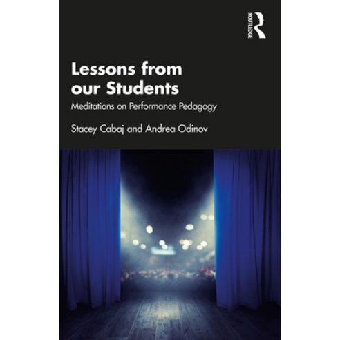 (영문도서) Lessons from Our Students: Meditations on Performance Pedagogy Paperback, Routledge, English, 9780367711559
