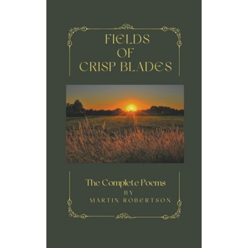 (영문도서) Fields Of Crisp Blades Paperback, Martin Robertson, English, 9798215346068