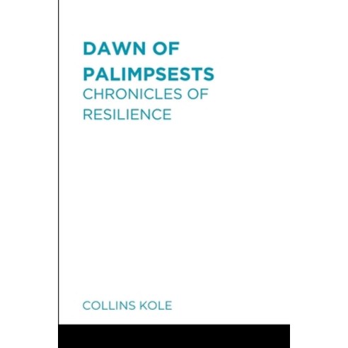 (영문도서) Dawn of Palimpsests: Chronicles of Resilience Paperback, Cherish Studios, English, 9787816798024