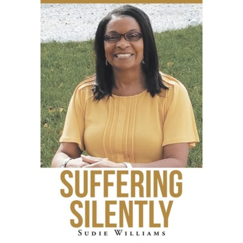 Suffering Silently Paperback, Christian Faith Publishing, Inc