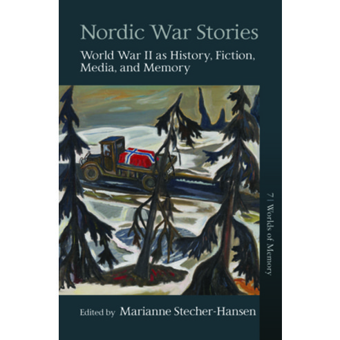 Nordic War Stories: World War II as History Fiction Media and Memory Hardcover, Berghahn Books, English, 9781789209617