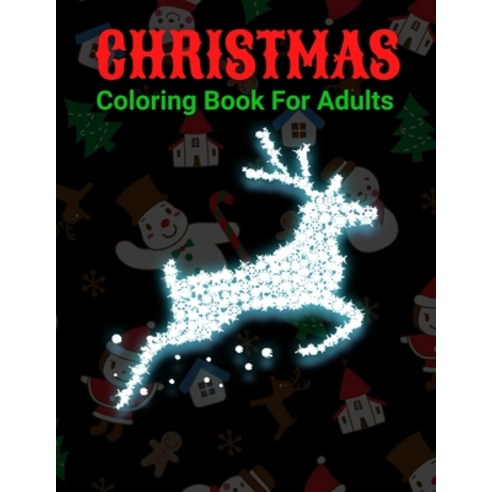 Christmas Coloring Book For Adults: New and Expanded Editions Ornaments Christmas Trees and More! Paperback, Independently Published, English, 9798572541632