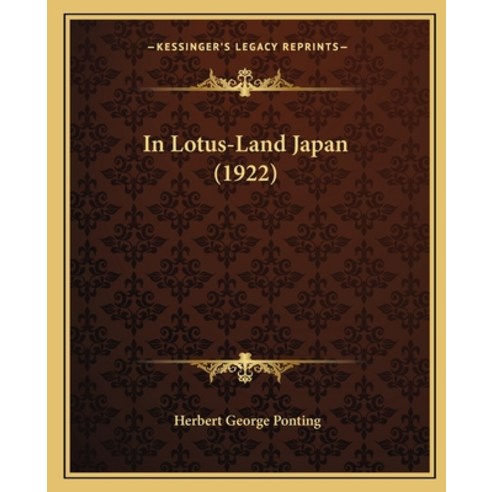 In Lotus-Land Japan (1922) Paperback, Kessinger Publishing
