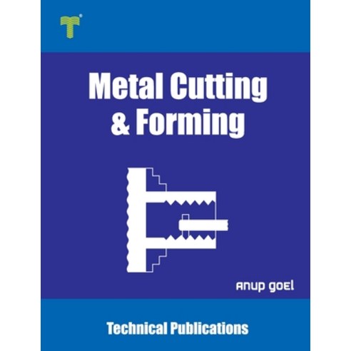 Metal Cutting and Forming: Machining Techniques and Applications Paperback, Amazon Digital Services LLC..., English, 9789333221764