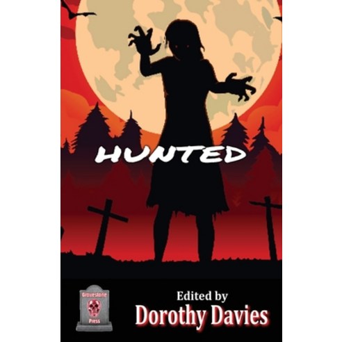 (영문도서) Hunted (Horror Anthology) Paperback, Gravestone Press, English, 9781786957948