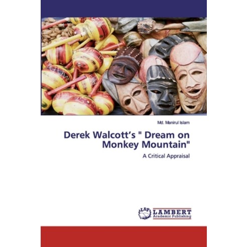 Derek Walcott''s " Dream on Monkey Mountain" Paperback, LAP Lambert Academic Publishing
